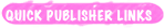             Quick Publisher Links
Links